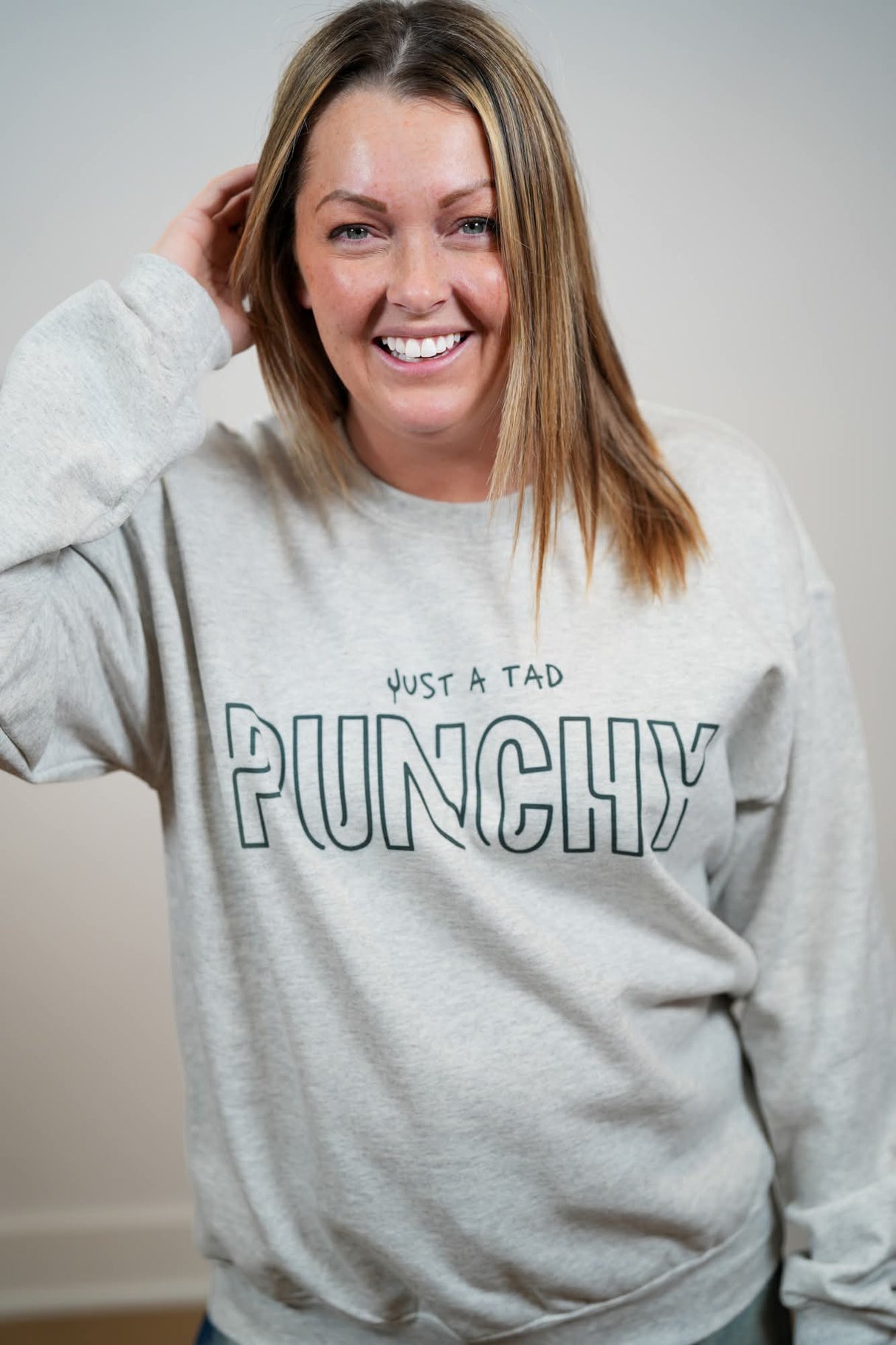Just A Tad Punchy Sweatshirt
