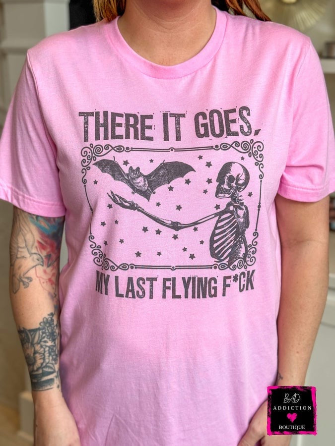 My Last Flying F- Tee - Pink Bad Addiction