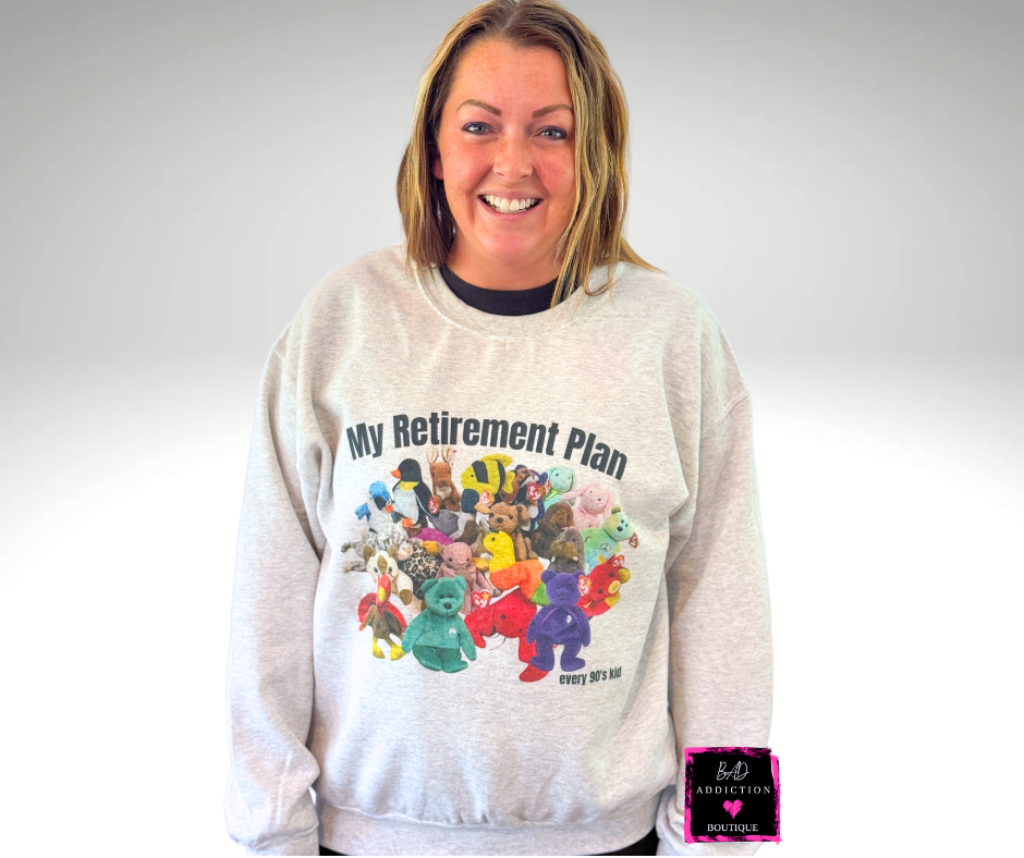 The Retirement Plan Sweatshirt Bad Addiction