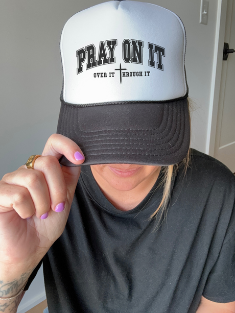 Pray On It Trucker Hat