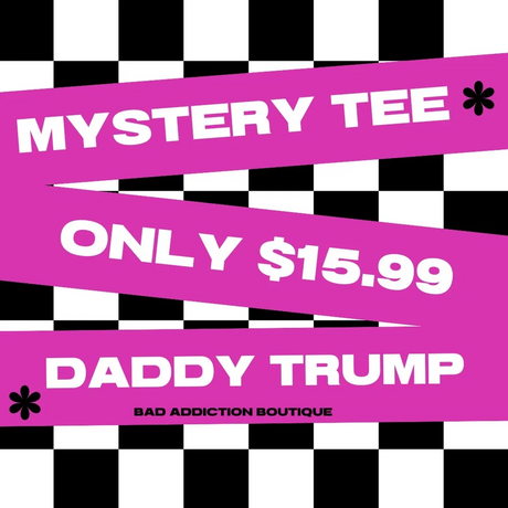 Mystery Tee - Daddy Trump