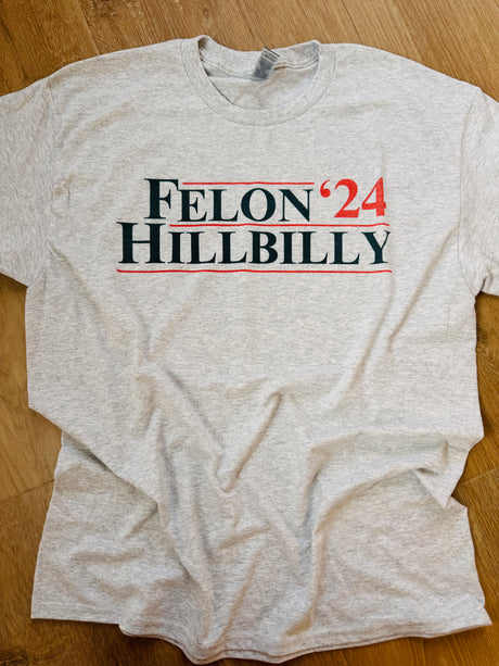 Felon Hillbilly '24- Tee