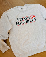 Felon Hillbilly '24 Sweatshirt