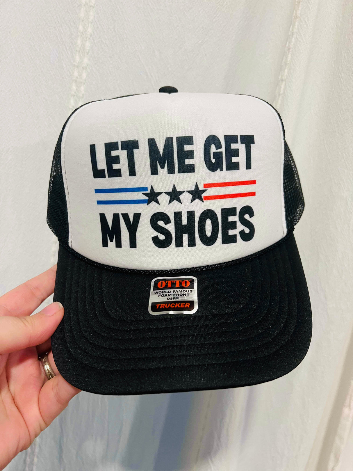 Let Me Get My Shoes- Trucker Hat