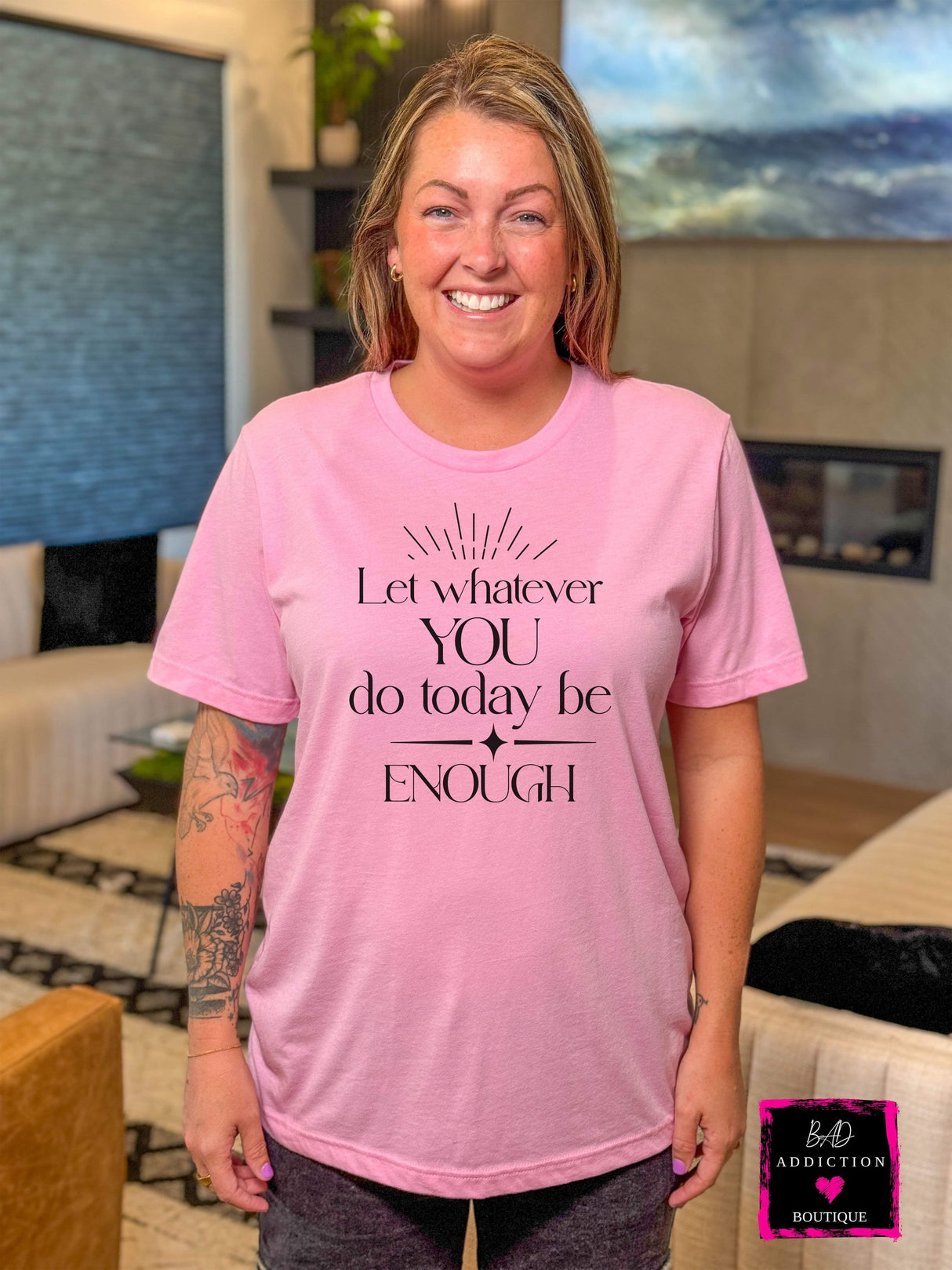 Let Whatever You Do Today Be Enough T-Shirt