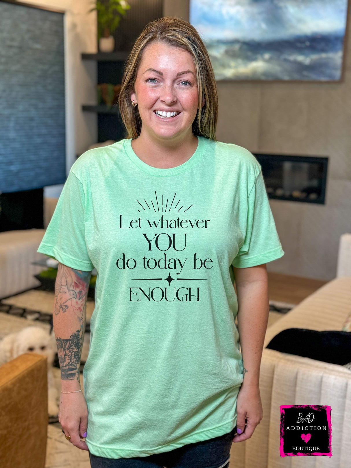 Let Whatever You Do Today Be Enough T-Shirt