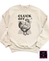 Cluck Off Sweatshirt