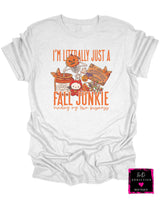 Literally Just A Fall Junkie Tee