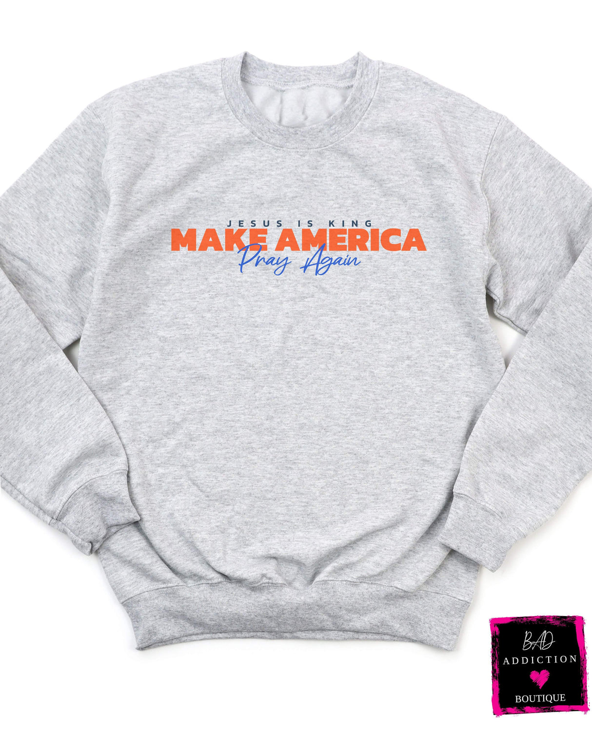 Make America Pray Again Sweatshirt