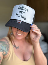 Tattoos Are Trashy Trucker Hat