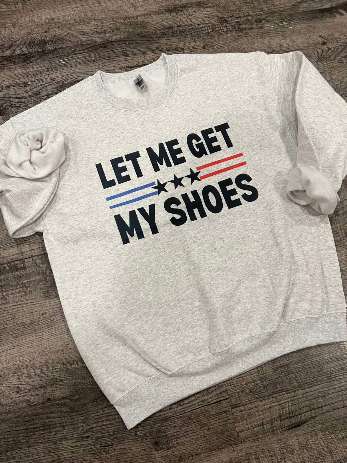 Let Me Get My Shoes Crew -Sweatshirt