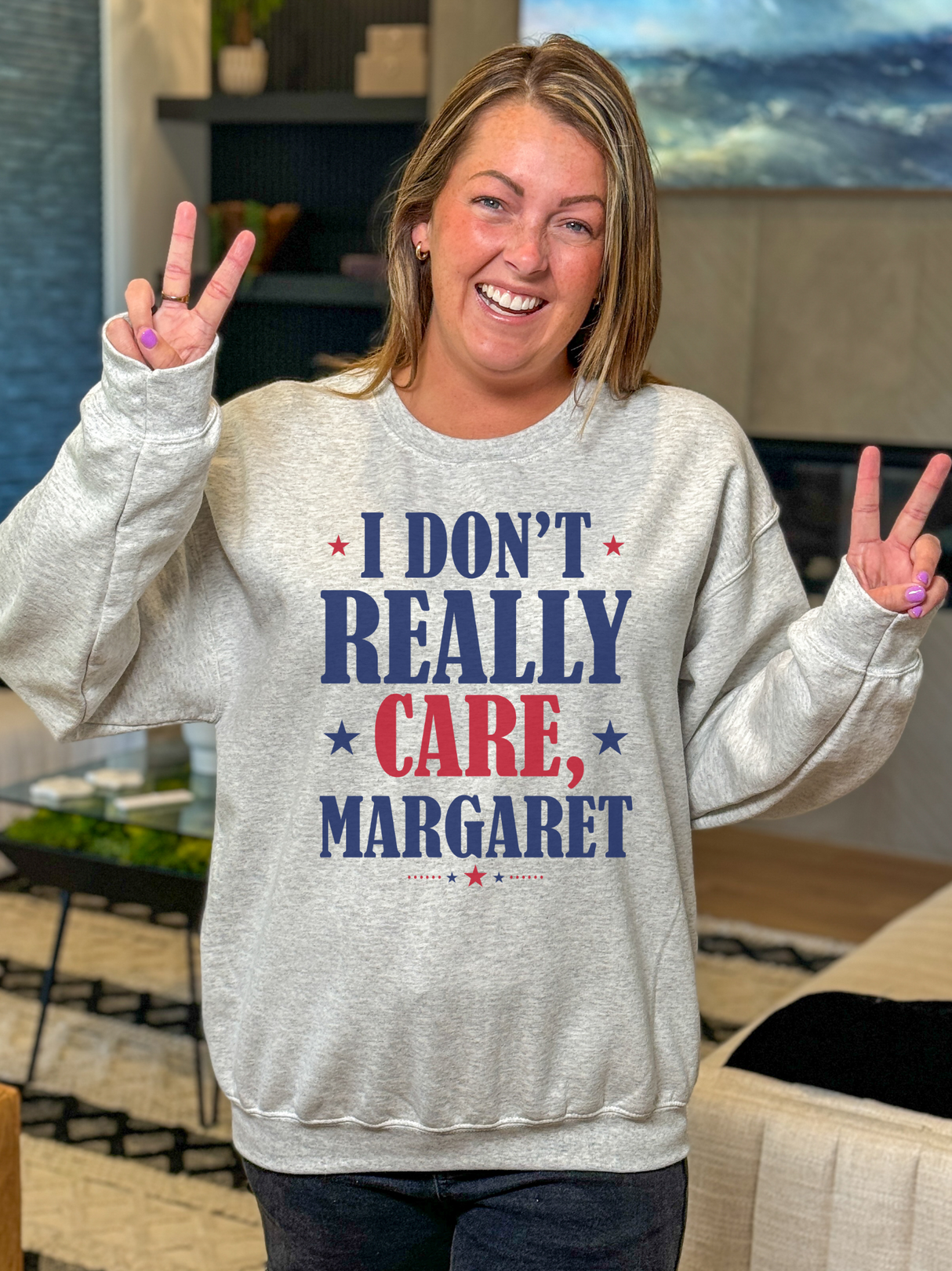 I Don't Really Care, Margaret Sweatshirt